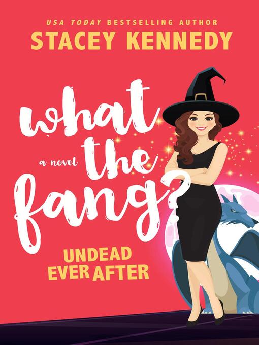 Title details for What the Fang? by Stacey Kennedy - Available